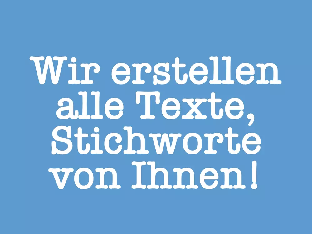 Wir erstellen professionelle Texte für Ihre Webseite. Sie müssen selbst nur noch Korrekturlesen!